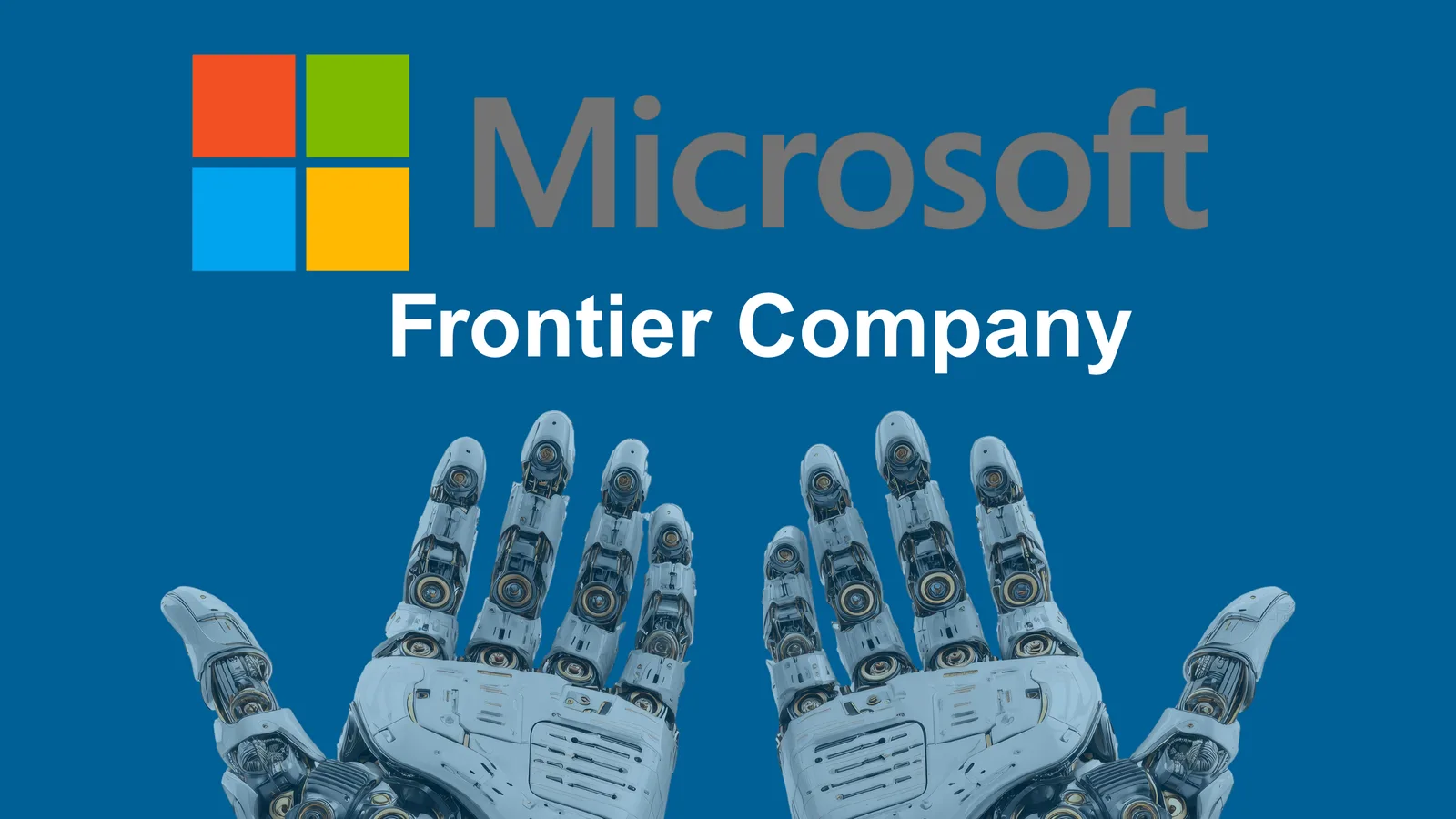 Microsoft Frontier Company: robotic hands beneath the Microsoft logo